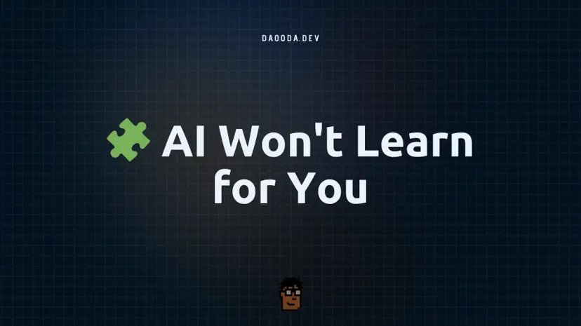 AI Won't Learn for You